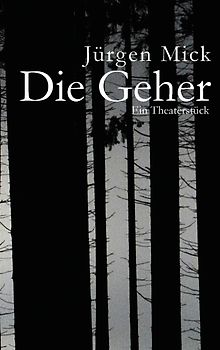 Die Geher. Ein Theaterstück