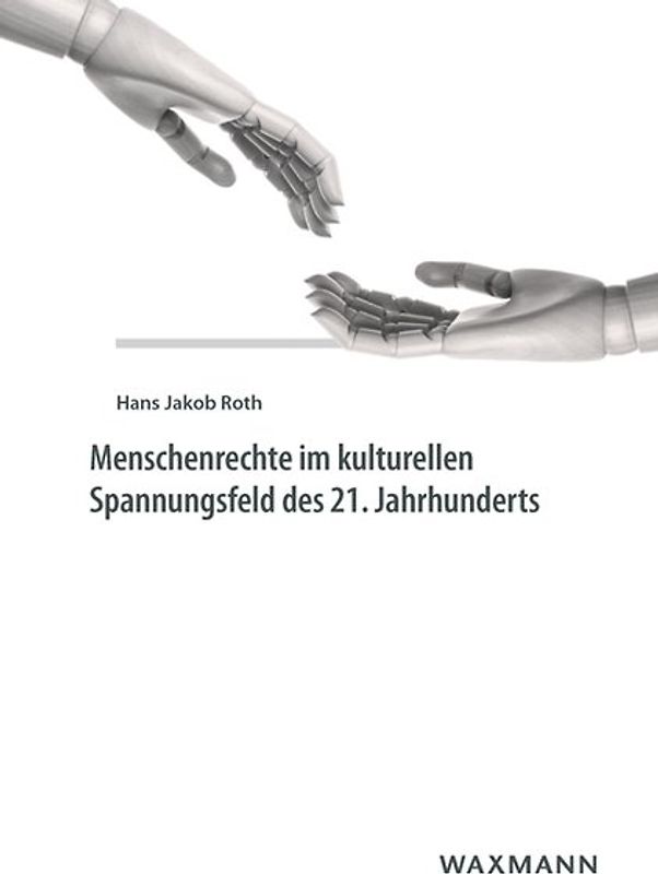 Menschenrechte im kulturellen Spannungsfeld des 21. Jahrhunderts