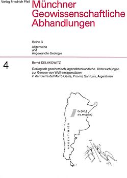 Geologisch-geochemisch-lagerstättenkundliche Untersuchungen zur Genese von Wolframlagerstätten in der Sierra del Morro-Oeste, Provinz San Luis, Argentinien