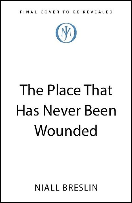 The Place That Has Never Been Wounded