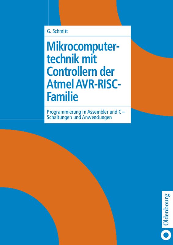 Mikrocomputertechnik mit Controllern der Atmel AVR-RISC-Familie