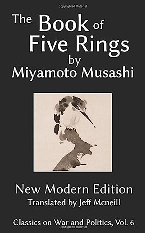 The Book of Five Rings by Miyamoto Musashi: New Modern Edition