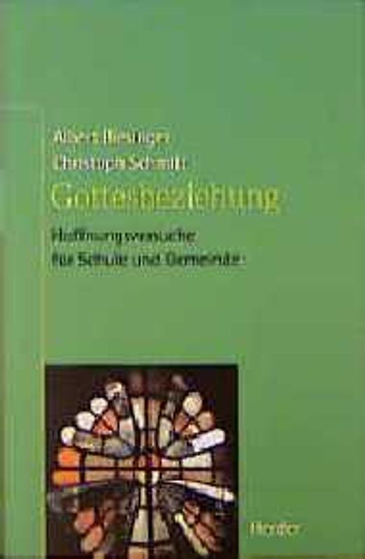 Gottesbeziehung. Hoffnungsversuche für Schule und Gemeinde. Handbuch