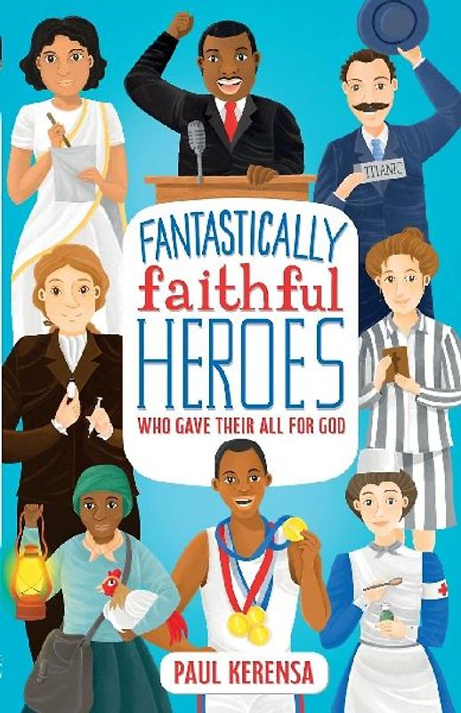 Fantastically Faithful Heroes Who Gave Their All for God