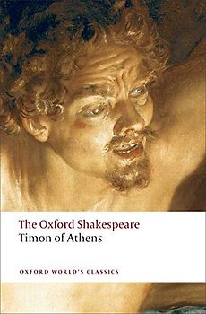 Timon of Athens: The Oxford Shakespeare (Oxford World’s Classics)