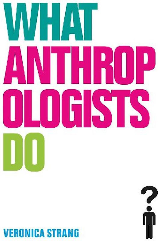 What Anthropologists Do