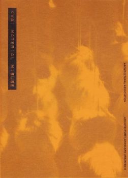 Material Misuse: Kennedy & Violich Architecture: Kennedy and Violich Architecture (Architecture Landscape Urbanism)