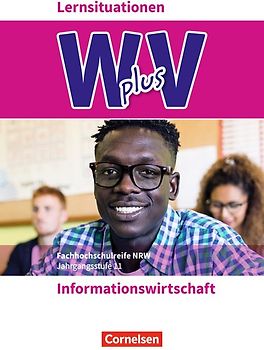 W plus V - Wirtschaft für Fachoberschulen und Höhere Berufsfachschulen - Informationswirtschaft - Fachhochschulreife Nordrhein-Westfalen - Ausgabe 2019 - Band 1