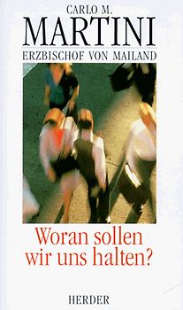 Woran sollen wir uns halten?