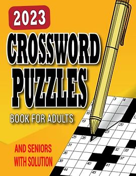 2023 Crossword Puzzles Book For Adults And Seniors with Solution: 80 Print Medium Difficulty Crossword Puzzles For Puzzle Lovers Adults, Seniors, Men, And Women With Solutions