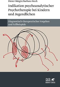 Indikation psychoanalytischer Psychotherapie mit Kindern und Jugendlichen