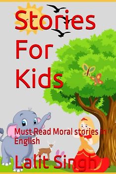Stories For Kids: Must Read Moral stories in English