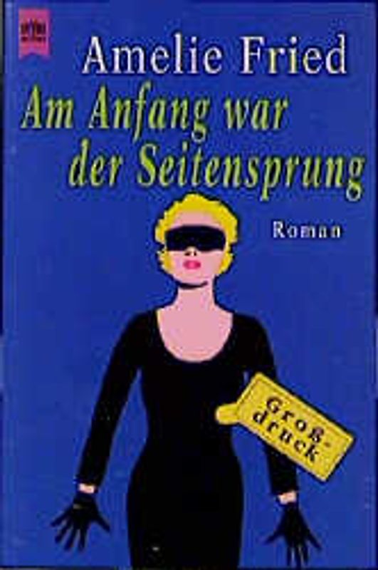 Am Anfang war der Seitensprung. Roman (Lesefreundliche Grossdruck-Ausgabe)