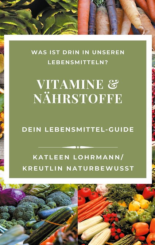 Vitamine & Nährstoffe: Dein Lebensmittel-Guide