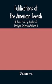 Publications Of The American Jewish Historical Society Number 27 The Lyons Collection Volume Ii