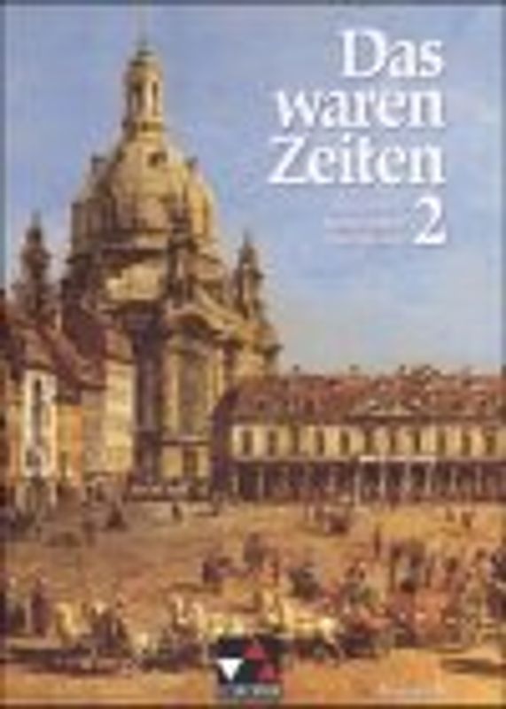 Das waren Zeiten - Ausgabe B / Mittelalter - Renaissance - Absolutismus