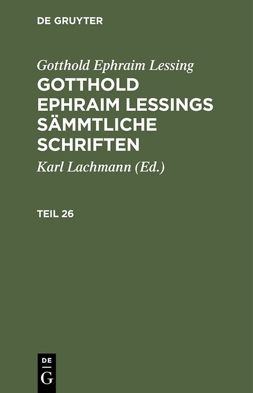 Gotthold Ephraim Lessings Sämmtliche Schriften. Teil 26