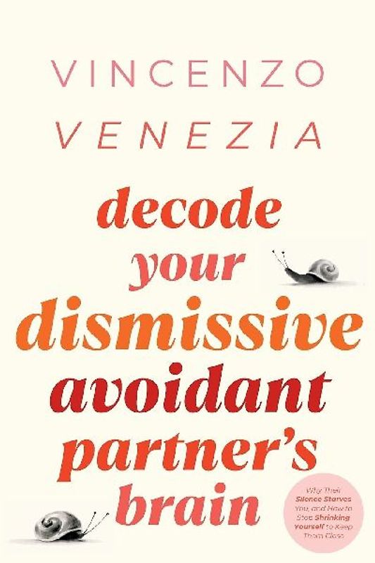 Decode Your Dismissive Avoidant Partner's Brain