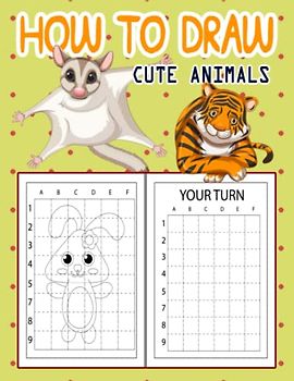 How to Draw Cute Animals: How to Draw Animals for kids, Easy Way to Learn Animals, Learn To Draw Cute Animals, Butterfly, Dolphin, Pigs, Lion, Star ... Snakes & Many More 110 Pages (8.5"x11")