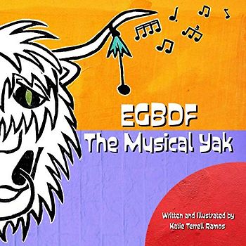 EGBDF The Musical Yak (Musical Land Series, Band 1)