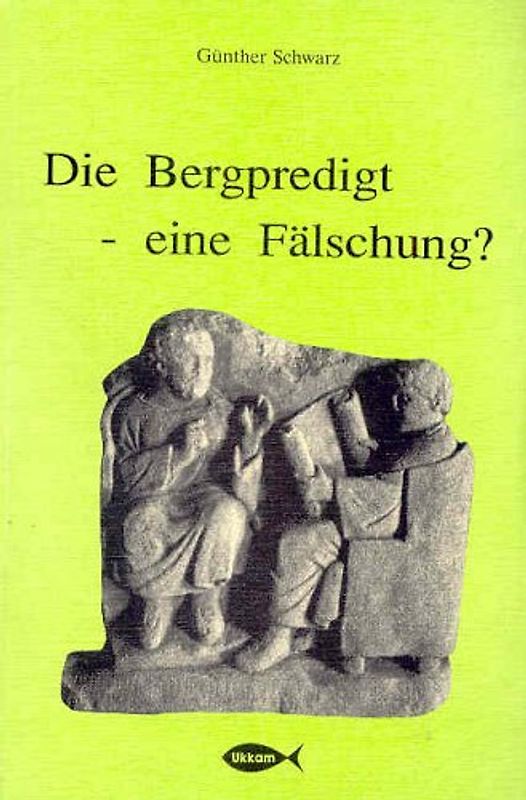 Die Bergpredigt - eine Fälschung?. Die Worte der Berglehre im Originalton Jesu