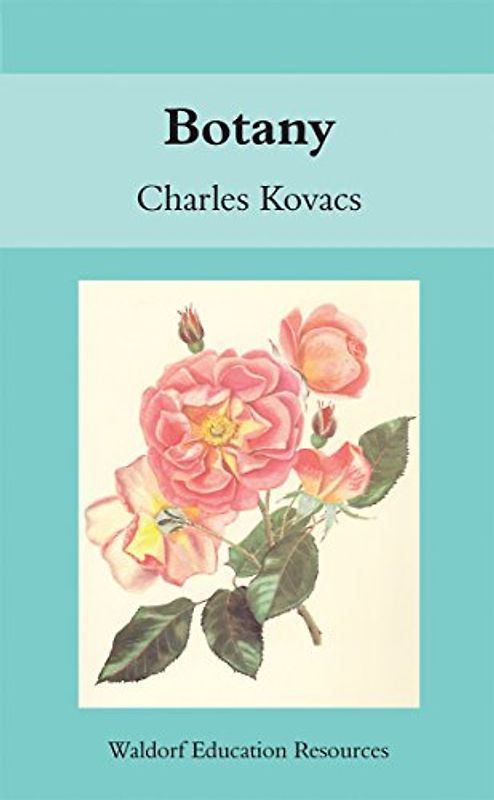 Botany (Waldorf Education Resources) - Kovacs, Charles