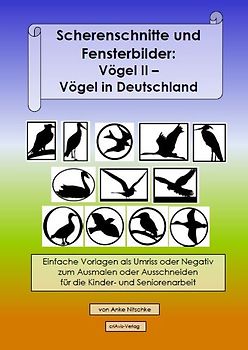 Scherenschnitte und Fensterbilder: Vögel II - Vögel in Deutschland