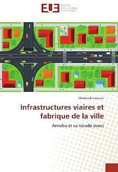 Infrastructures viaires et fabrique de la ville