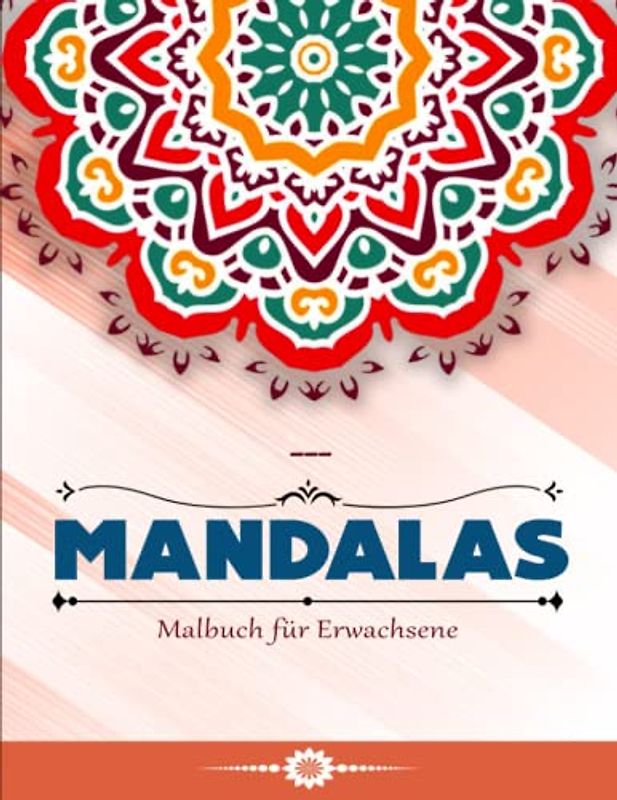 Mandalas. Malbuch für Erwachsene - ANTI STRESS: Malbuch Anti-Stress für Erwachsene | Zeitvertreib Zum Entspannen Mit Schönen Malvorlagen Zum Ausmalen