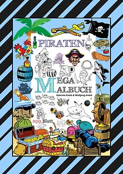 MEGA MALBUCH - 250 TOLLE PIRATENMOTIVE - MEERESTIERE - MUSCHELN - SCHATZKISTEN - HAIE - KRAKEN - SCHIFFE - PIRATEN