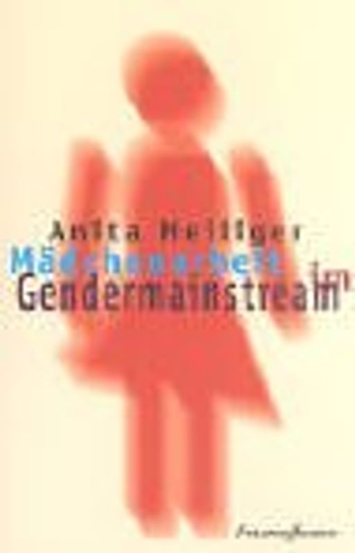 Mädchenarbeit im Gendermainstream