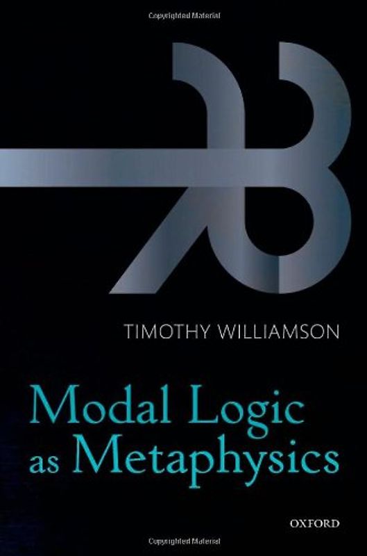 Modal Logic as Metaphysics - Williamson, Timothy