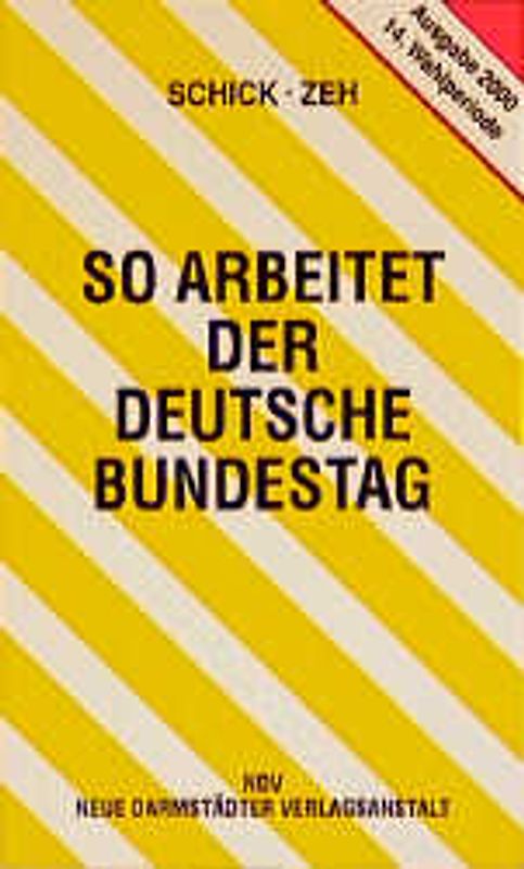 So arbeitet der Deutsche Bundestag. Organisation und Arbeitsweise