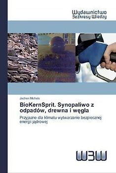 BioKernSprit. Synopaliwo z odpadów, drewna i w¿gla