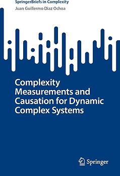 Complexity Measurements and Causation for Dynamic Complex Systems