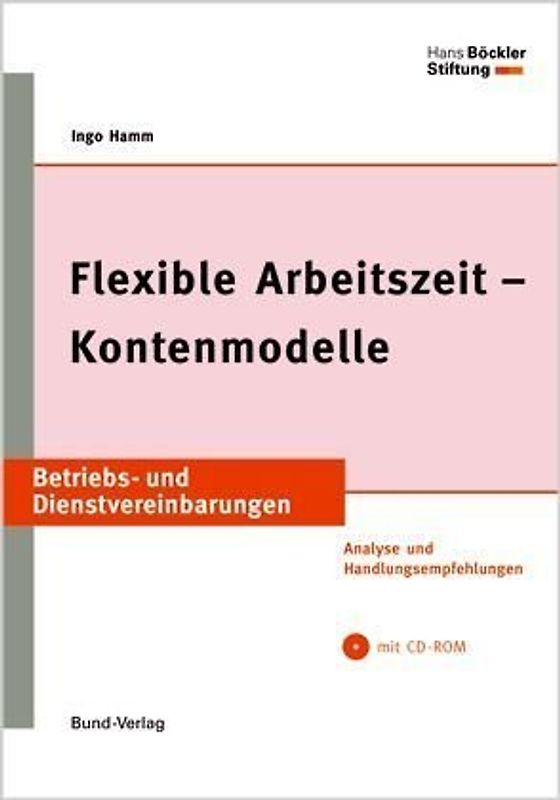 Flexible Arbeitszeit - Kontenmodelle. Analyse und Handlungsempfehlungen