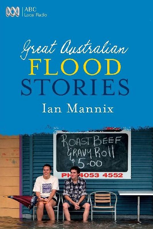 GREAT AUSTRALIAN FLOOD STORIES