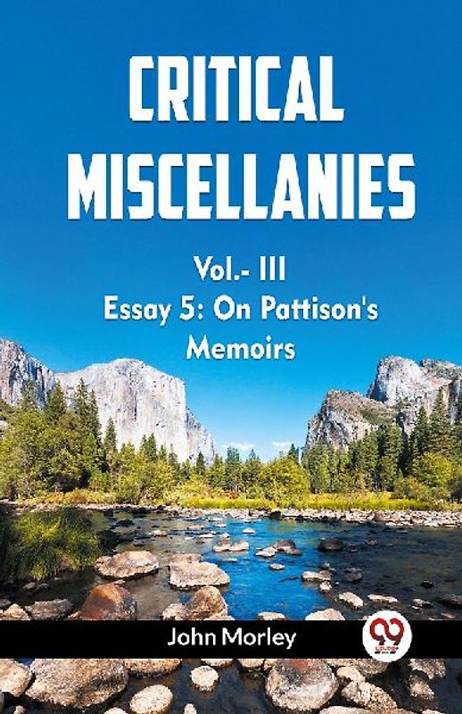 Critical Miscellanies Vol.- III Essay 5: On Pattison's Memoirs