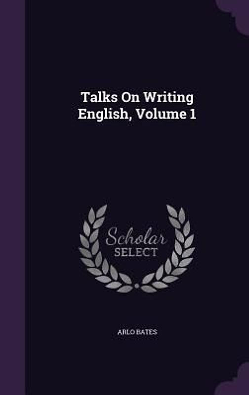 Talks On Writing English, Volume 1