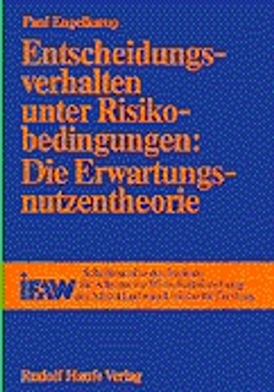Entscheidungsverhalten unter Risikobedingungen: Die Erwartungsnutzentheorie
