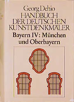 Dehio - Handbuch der deutschen Kunstdenkmäler / Bayern / München und Oberbayern