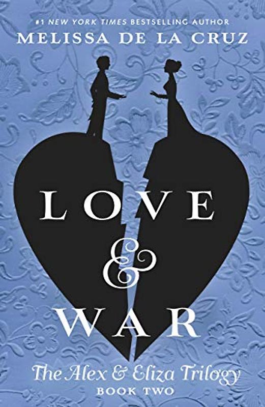 Love & War: The Alex & Eliza Trilogy
