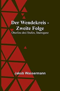 Der Wendekreis - Zweite Folge: Oberlins drei Stufen, Sturreganz