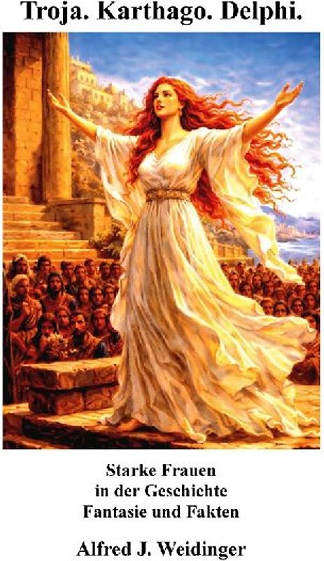 Troja. Karthago. Delphi.