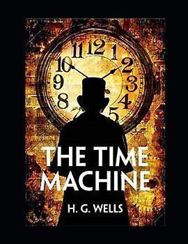 The Time Machine: Illustrated