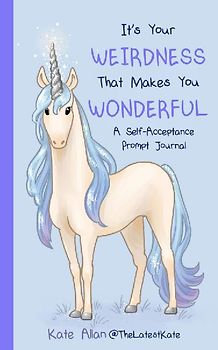 It's Your Weirdness That Makes You Wonderful