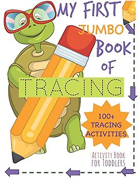 My First Book of Tracing Jumbo 100+Tracing Activities Activity Book for Toddlers: Beginning Tracing Book for Handwriting Skills Pencil Control and Fine Motor Skills
