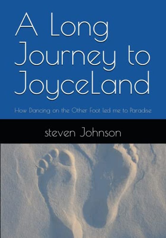 A Long Journey to JoyceLand: How Dancing on the Other Foot led me to Paradise