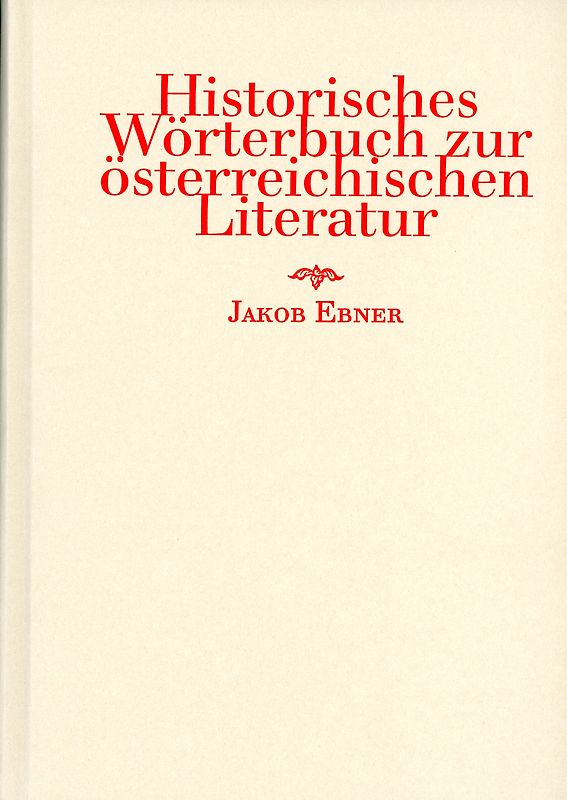 Historisches Wörterbuch zur österreichischen Literatur