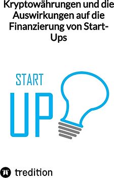 Kryptowährungen und die Auswirkungen auf die Finanzierung von Start-Ups